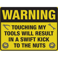 Load image into Gallery viewer, Warning Touching My Tools Metal Sign